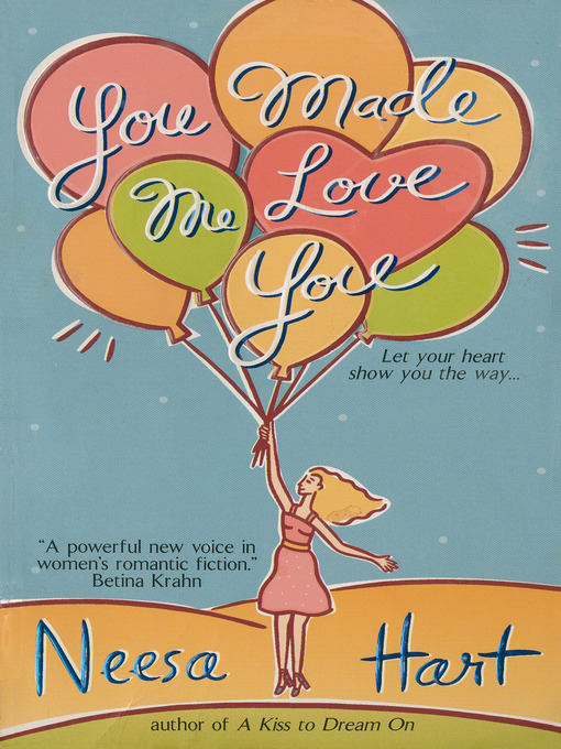 Title details for You Made Me Love You by Neesa Hart - Available